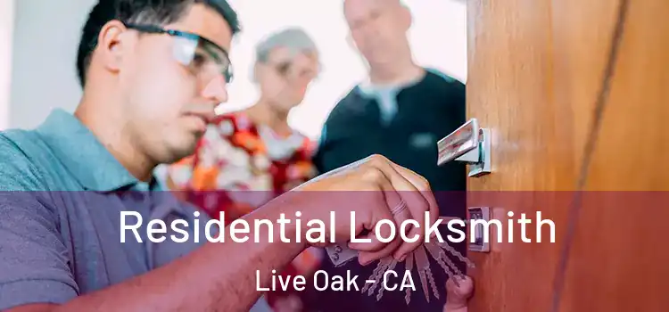 Residential Locksmith Live Oak - CA
